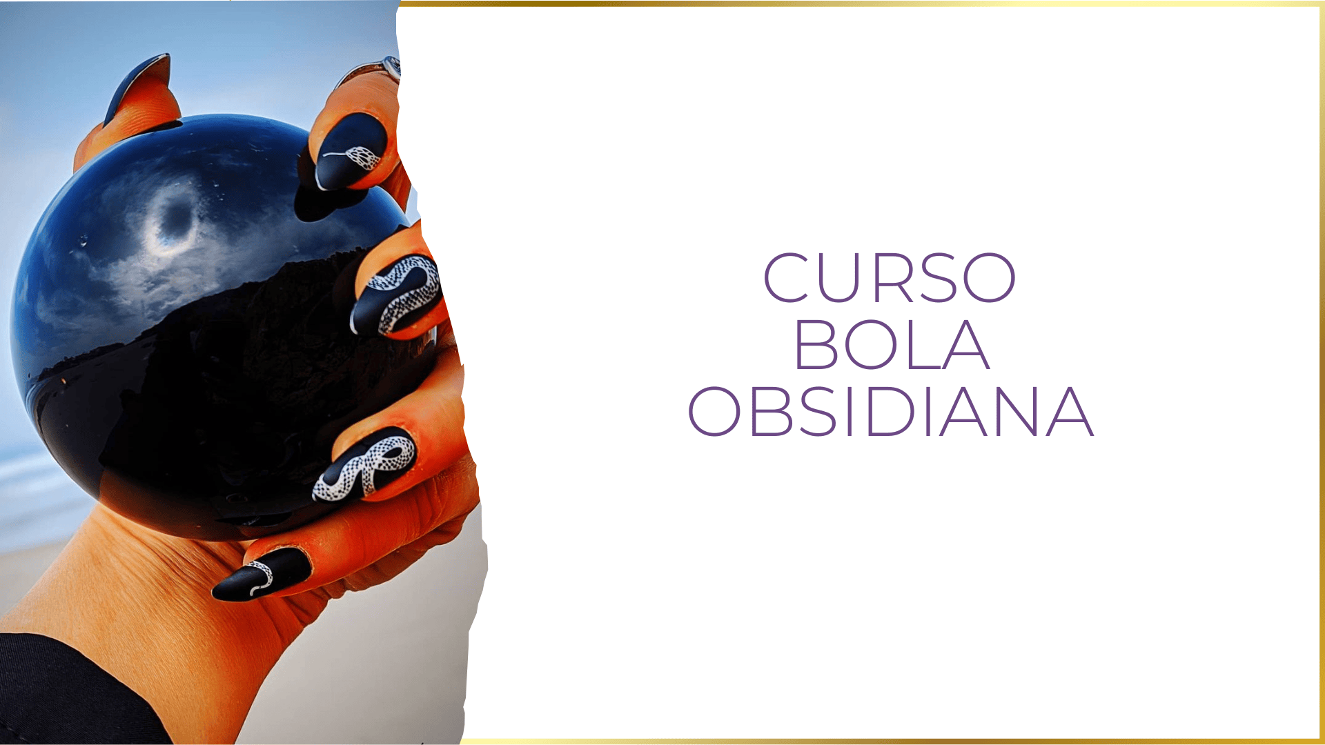 Mano de Úrsula Dulcinea sosteniendo una bola de obsidiana negra, imagen del curso de bola de obsidiana